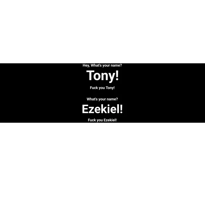 What's Your Name Tony & Ezekiel Bumper Sticker