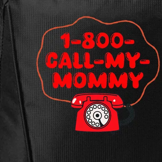 When You Need Your Mom City Backpack