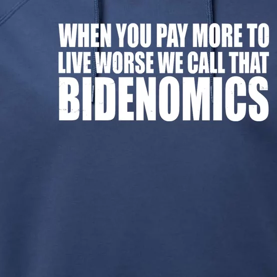 When You Pay More To Live Worse We Call That Bidenomics Funny Anti Joe Biden Performance Fleece Hoodie