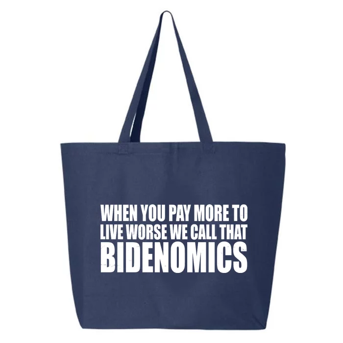 When You Pay More To Live Worse We Call That Bidenomics Funny Anti Joe Biden 25L Jumbo Tote