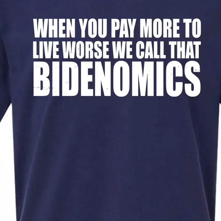 When You Pay More To Live Worse We Call That Bidenomics Funny Anti Joe Biden Sueded Cloud Jersey T-Shirt