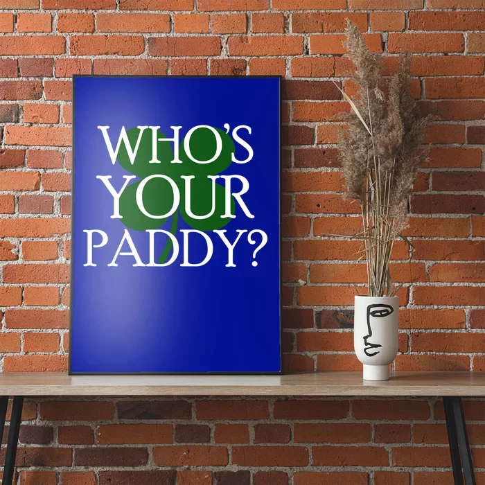 Whos Your Paddy Saint Patrick Day Clover Gift Poster