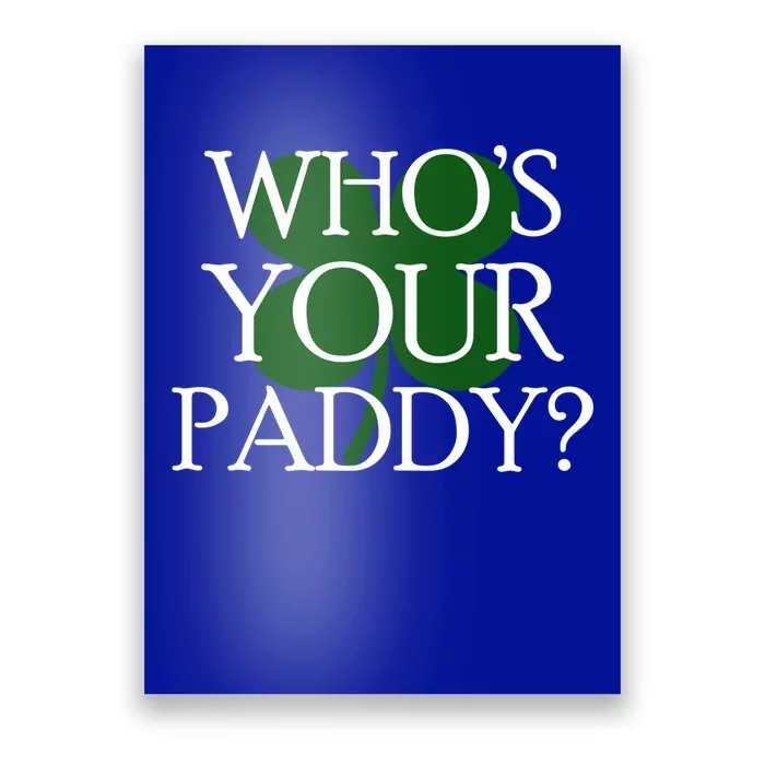 Whos Your Paddy Saint Patrick Day Clover Gift Poster