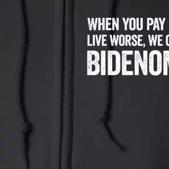 When You Pay More To Live Worse We Call That Bidenomics Full Zip Hoodie