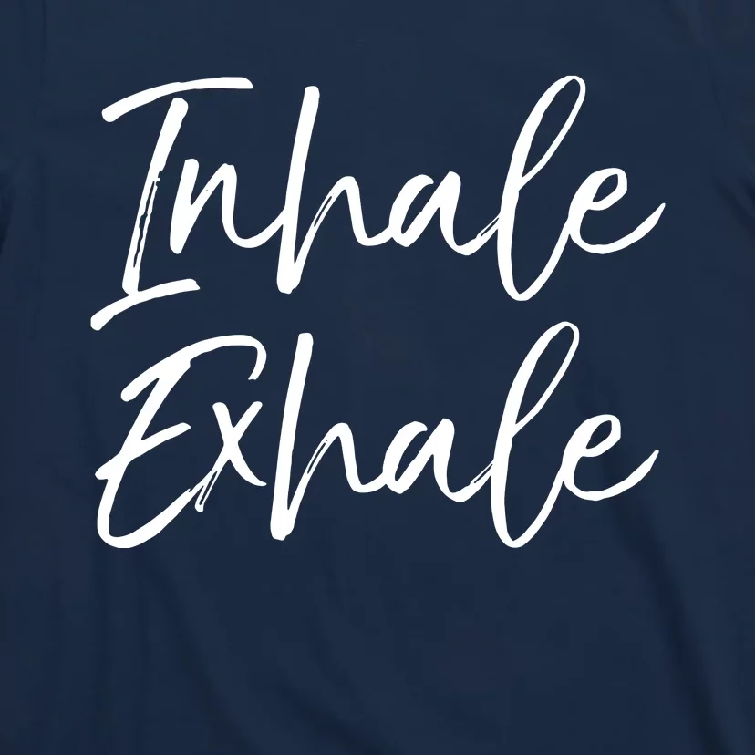 Womens Yoga Quote Gift For Women Cute Yoga Saying Inhale Exhale VNeck T-Shirt