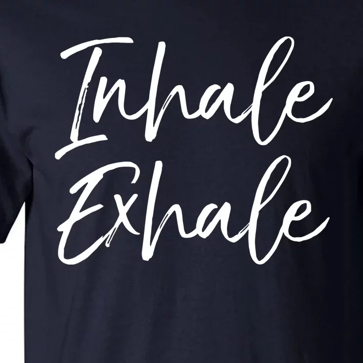 Womens Yoga Quote Gift For Women Cute Yoga Saying Inhale Exhale VNeck Tall T-Shirt