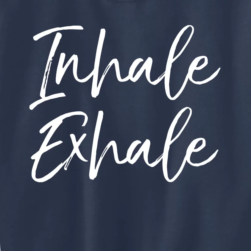 Womens Yoga Quote Gift For Women Cute Yoga Saying Inhale Exhale VNeck Kids Sweatshirt