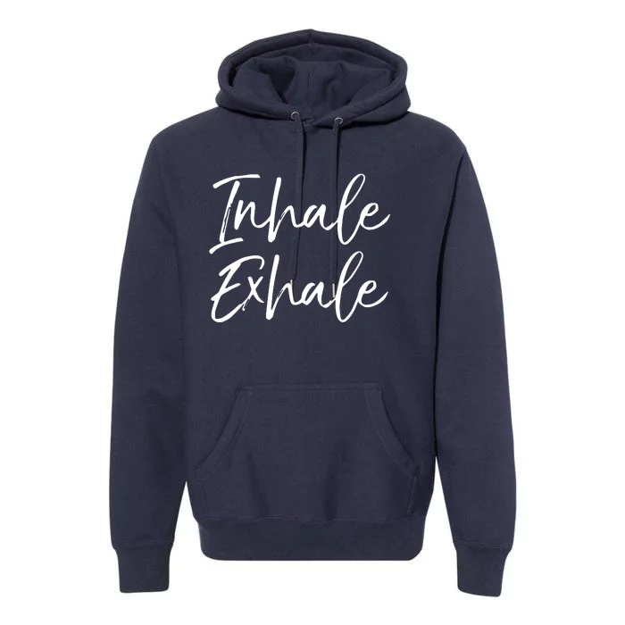 Womens Yoga Quote Gift For Women Cute Yoga Saying Inhale Exhale VNeck Premium Hoodie