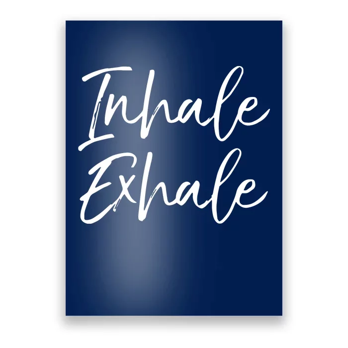 Womens Yoga Quote Gift For Women Cute Yoga Saying Inhale Exhale VNeck Poster