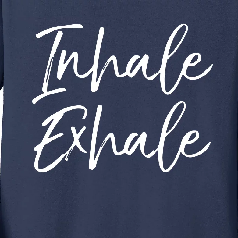 Womens Yoga Quote Gift For Women Cute Yoga Saying Inhale Exhale VNeck Kids Long Sleeve Shirt