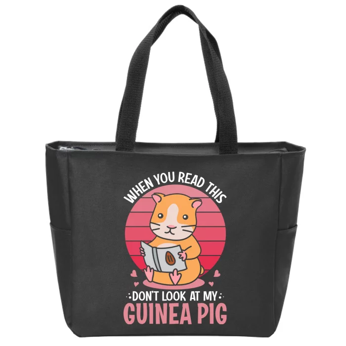 When You Read This Dont Look At My Guinea Pig Zip Tote Bag