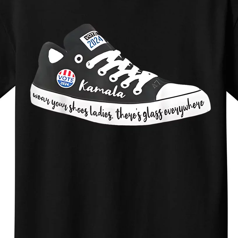 Wear Your Shoes Ladies ThereS Glass Everywhere Vote Kamala Kids T-Shirt