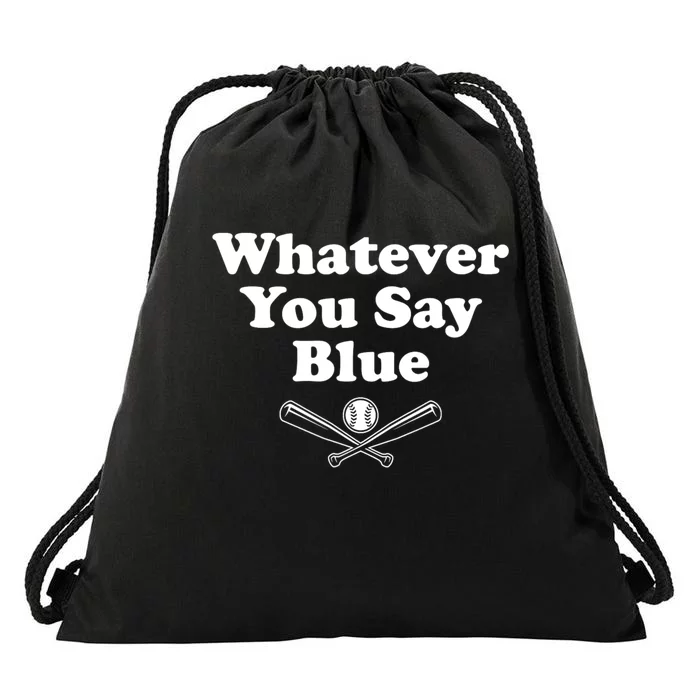 Whatever You Say Blue Softball & Baseball Umpire Sarcasm Drawstring Bag