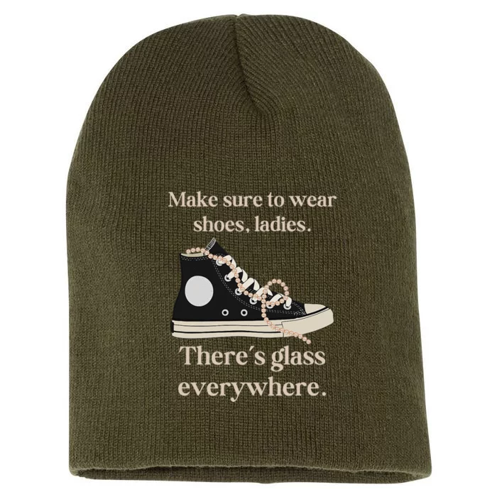 Wear Your Shoes Ladies ThereS Glass Everywhere Short Acrylic Beanie