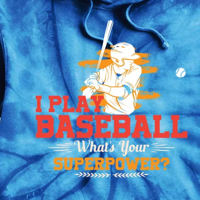 Whats Your Superpower Gift Baseball Player Gift Tie Dye Hoodie