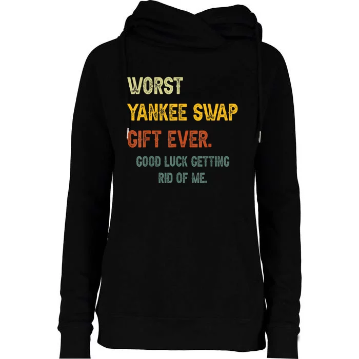 Worst Yankee Swap Gift Ever Vintage Funny Quotes Womens Funnel Neck Pullover Hood