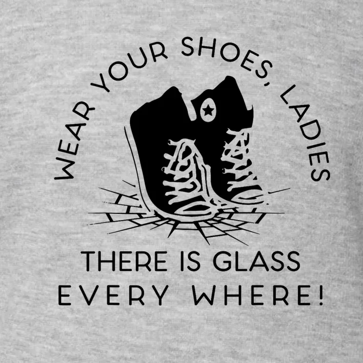 Wear Your Shoes Kamala Harris For Women Glass Ceiling Fe Toddler Sweatshirt