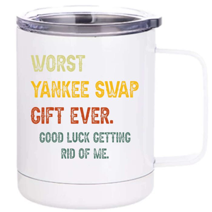 Worst Yankee Swap Gift Ever Vintage Funny Quotes Front & Back 12oz Stainless Steel Tumbler Cup