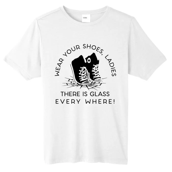 Wear Your Shoes Kamala Harris Ladies Ther Is Glass Every Where ChromaSoft Performance T-Shirt