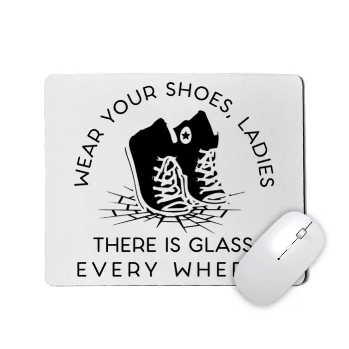 Wear Your Shoes Kamala Harris Ladies Ther Is Glass Every Where Mousepad