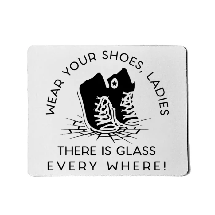 Wear Your Shoes Kamala Harris Ladies Ther Is Glass Every Where Mousepad