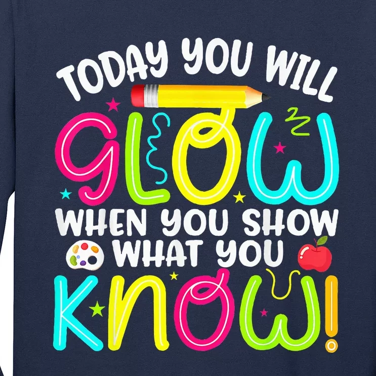 What You Show Rock The Testing Day Exam Teachers Students Long Sleeve Shirt