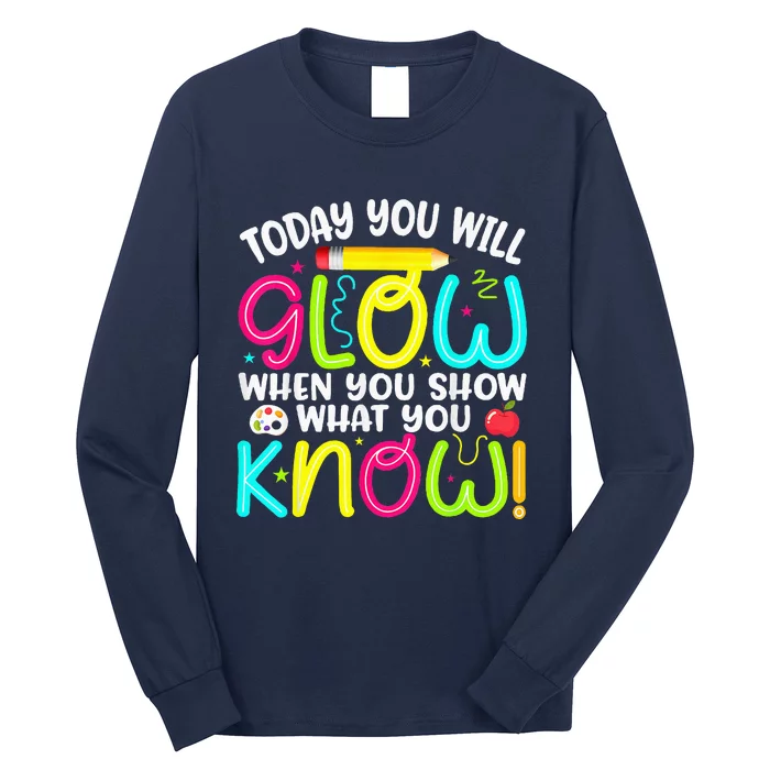 What You Show Rock The Testing Day Exam Teachers Students Long Sleeve Shirt