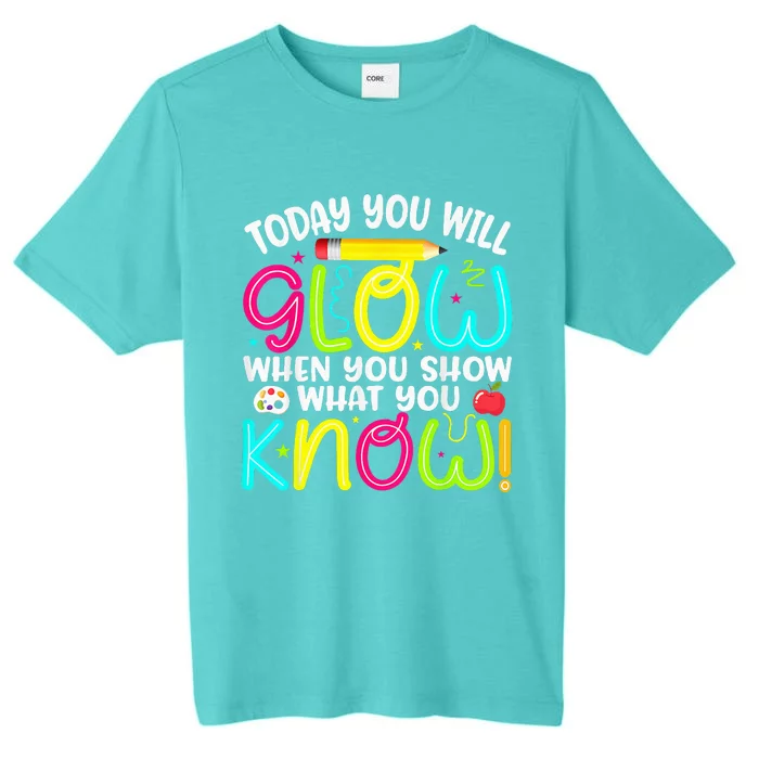 What You Show Rock The Testing Day Exam Teachers Students ChromaSoft Performance T-Shirt