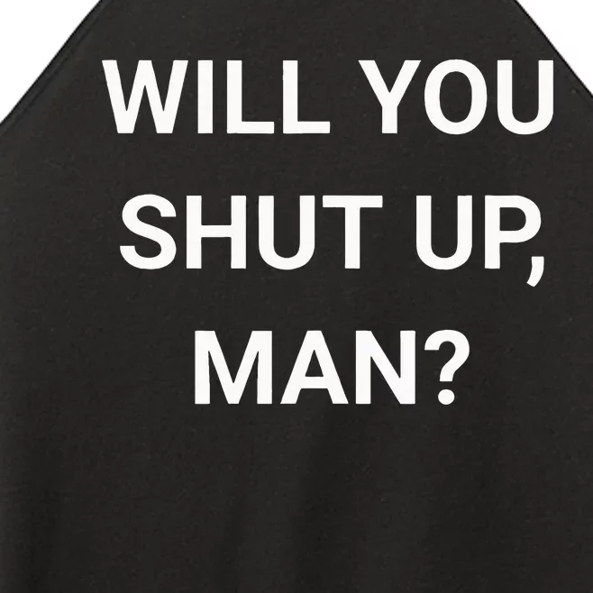 Will You Shut Up Man Joe Biden Anti Donald Trump Women’s Perfect Tri Rocker Tank