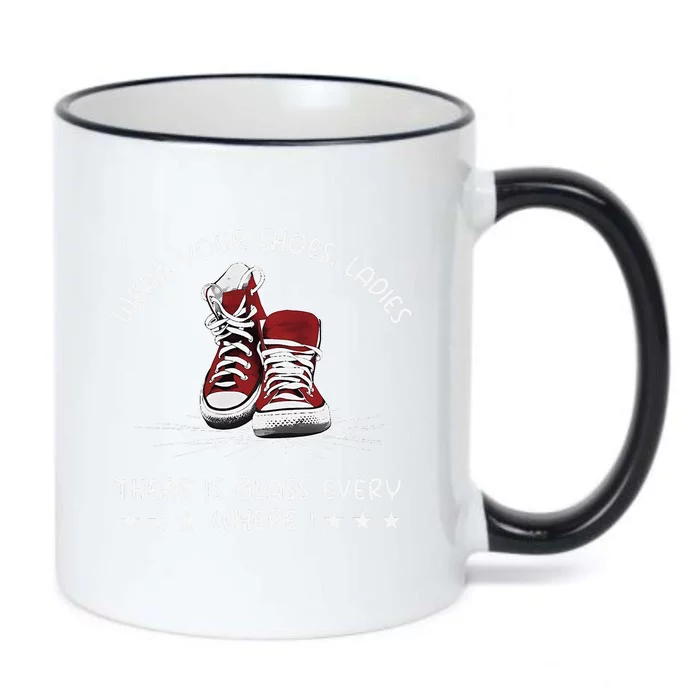 Wear Your Shoes Ladies ThereS Glass Everywhere Kamala 2024 Gift Black Color Changing Mug