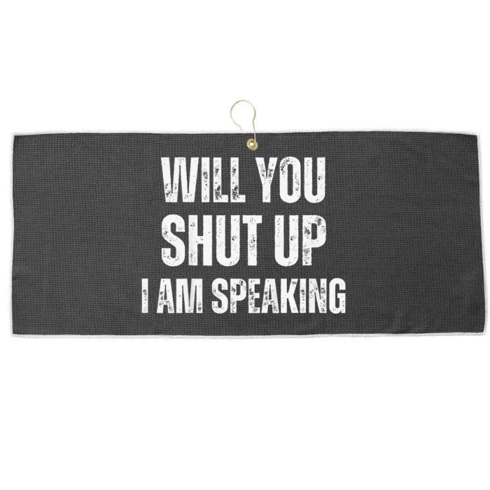 Will You Shut Up I Am Speaking Kamala Harris Madam President Large Microfiber Waffle Golf Towel