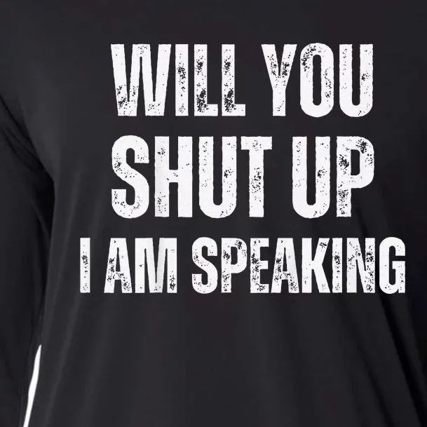 Will You Shut Up I Am Speaking Kamala Harris Madam President Cooling Performance Long Sleeve Crew