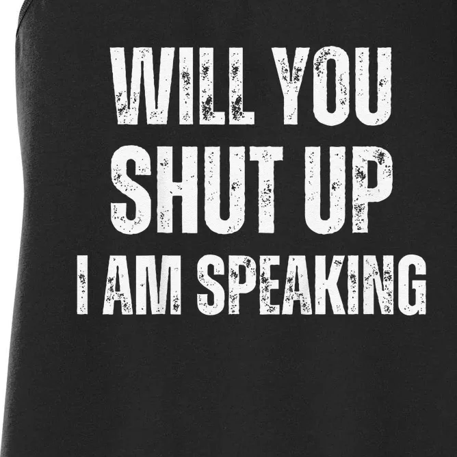 Will You Shut Up I Am Speaking Kamala Harris Madam President Women's Racerback Tank