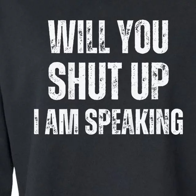 Will You Shut Up I Am Speaking Kamala Harris Madam President Cropped Pullover Crew