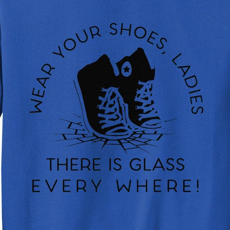 Wear Your Shoes Kamala Harris For Women Glass Ceiling Fe Gift Tall Sweatshirt