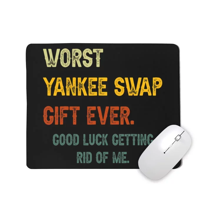 Worst Yankee Swap Gift Ever Vintage Funny Quotes Mousepad