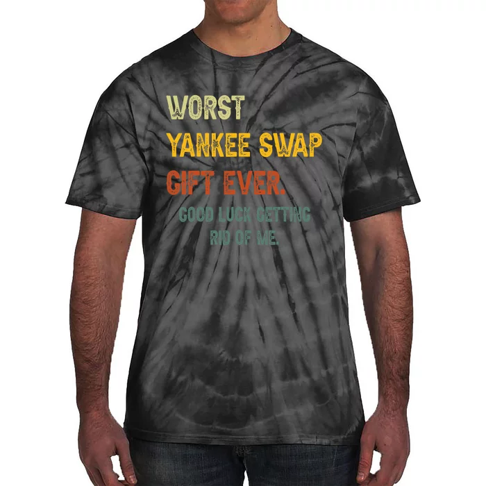 Worst Yankee Swap Gift Ever Vintage Funny Quotes Tie-Dye T-Shirt