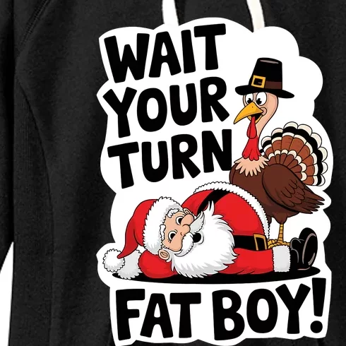 Wait Your Turn Fat Boy Funny Turkey Santa Thanksgiving Women's Fleece Hoodie