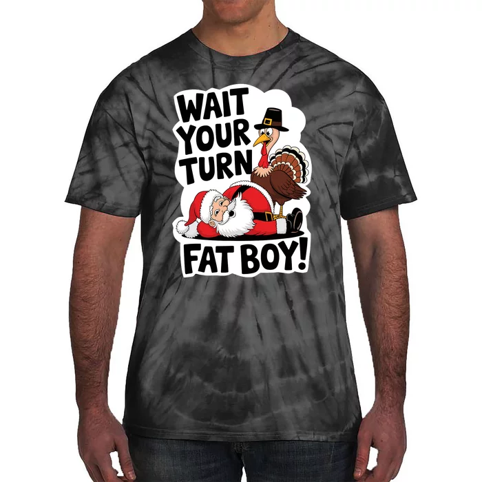 Wait Your Turn Fat Boy Funny Turkey Santa Thanksgiving Tie-Dye T-Shirt