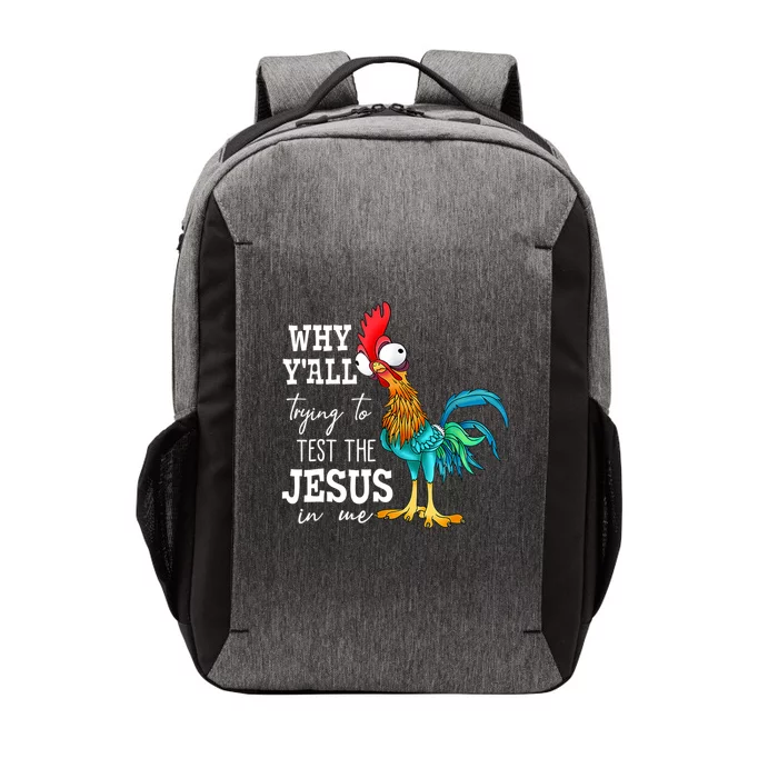 Why Y'all Trying To Test The Jesus In Me Funny Chicken Vector Backpack