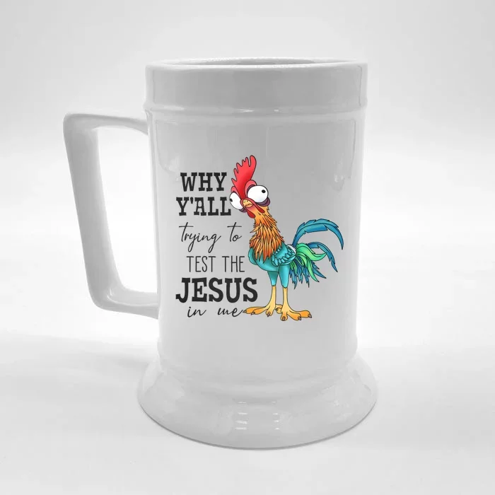 Why YAll Trying To Test The Jesus In Me Chicken Front & Back Beer Stein