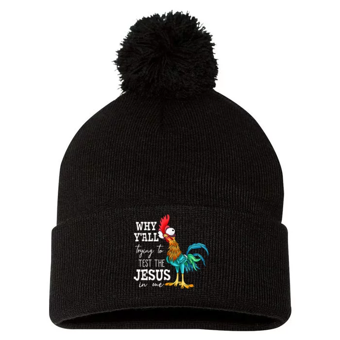 Why Y'all Trying To Test The Jesus In Me Funny Chicken Pom Pom 12in Knit Beanie