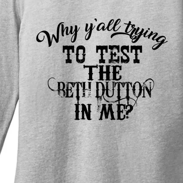 Why Y'all Trying To Test The Bethdutton In Me Womens CVC Long Sleeve Shirt