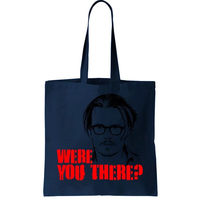 Were You There Depp Trial Funny Meme Tote Bag