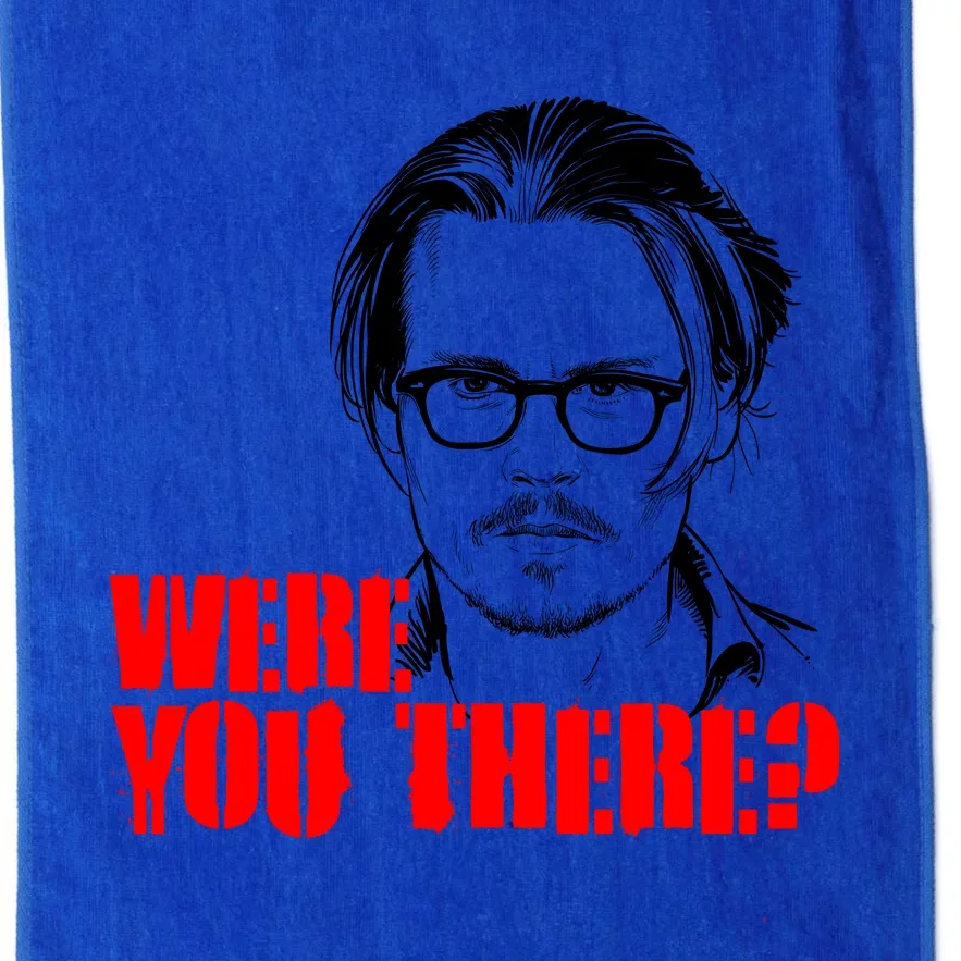 Were You There Depp Trial Funny Meme Platinum Collection Golf Towel