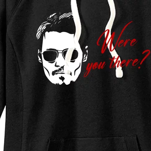 Were You There Johnny Depp Funny Women's Fleece Hoodie