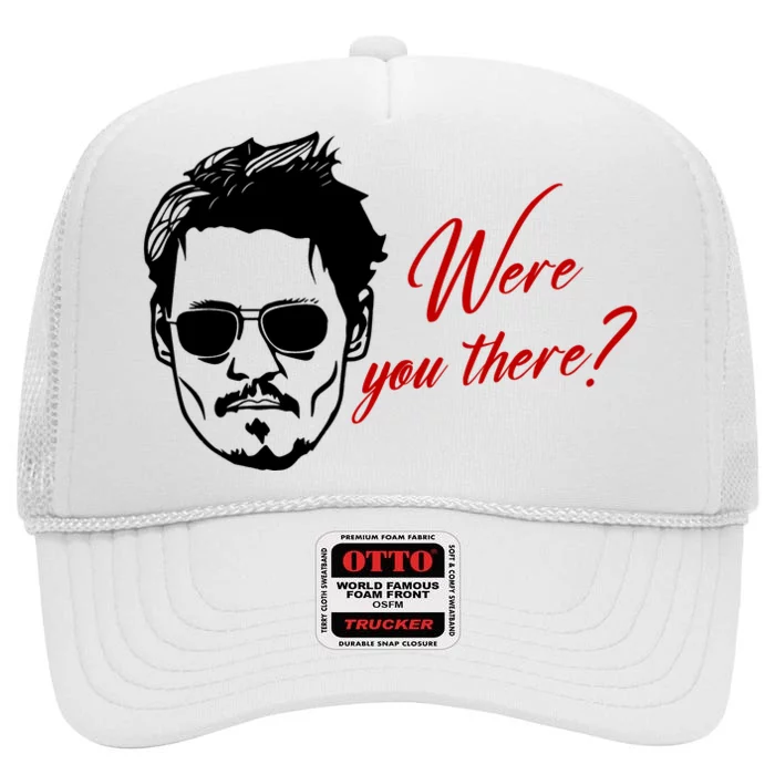 Were You There Johnny Depp Funny High Crown Mesh Trucker Hat