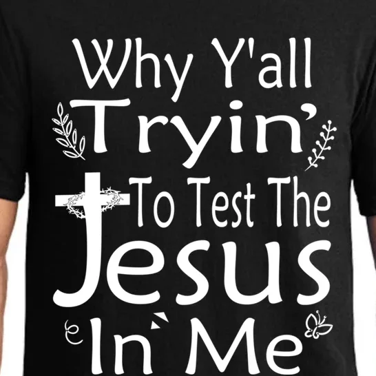 Why Ya'll Tryin To Test The Jesus In Me Christian Religious Funny Gift Pajama Set