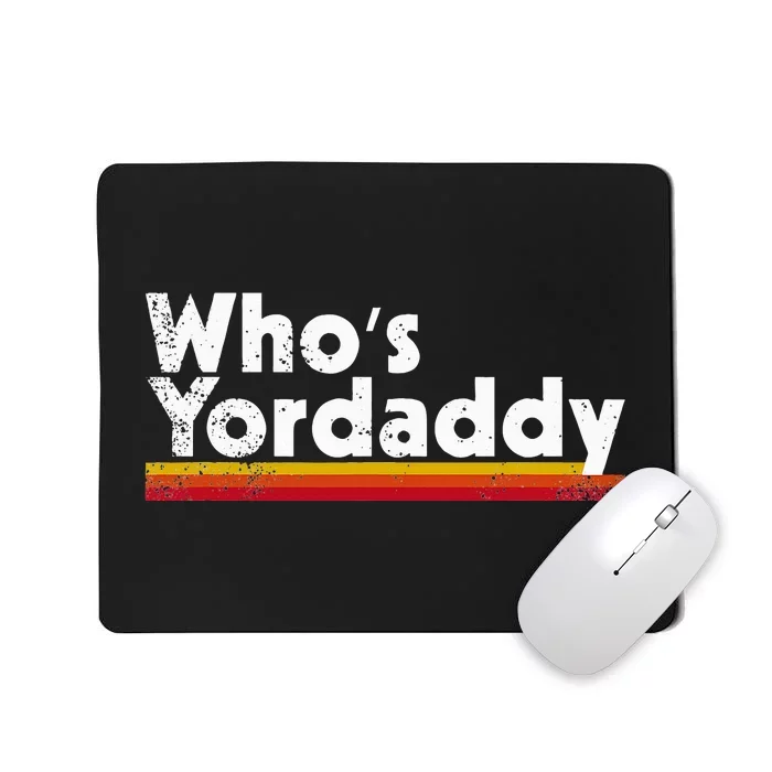 Who's Yordaddy vintage styles Mousepad