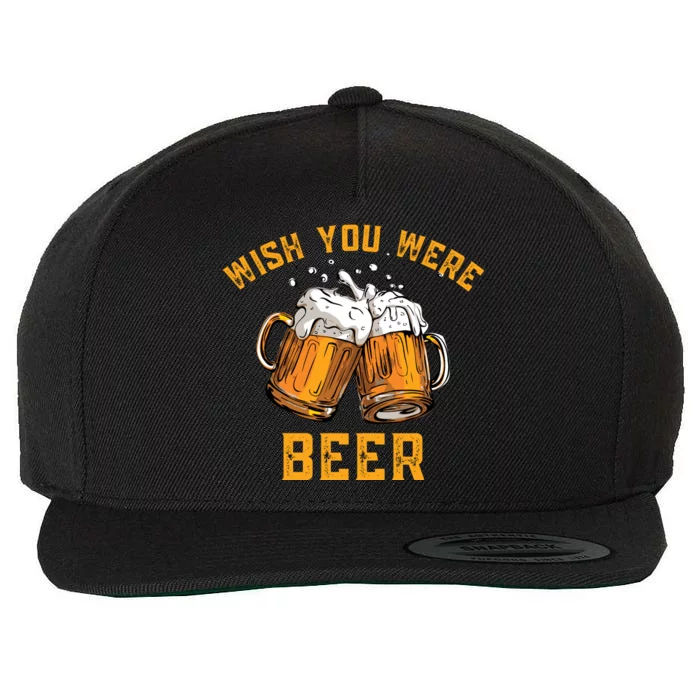 Wish You Were Beer Funny Beer Wool Snapback Cap